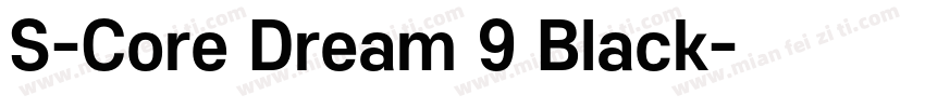 S-Core Dream 9 Black字体转换